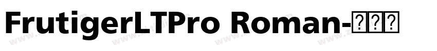 FrutigerLTPro Roman字体转换 FrutigerLTPro Roman字体转换
